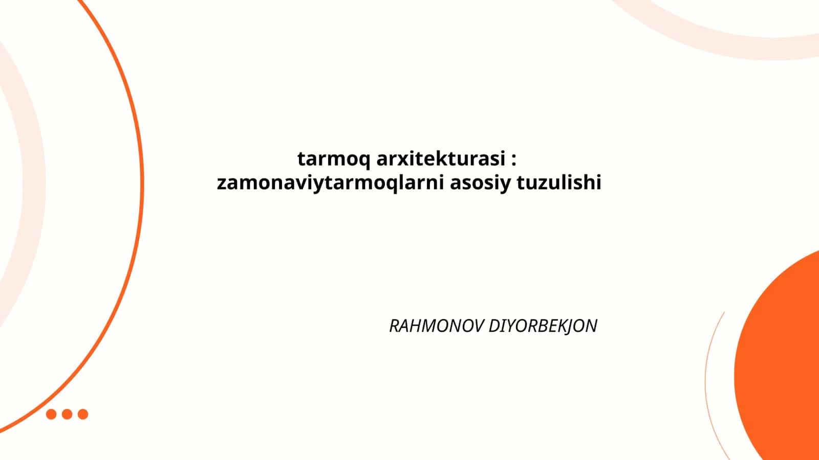 Tarmoq Arxitekturasi: Zamonaviy Tarmoqlarni Asosiy Tuzulishi 1