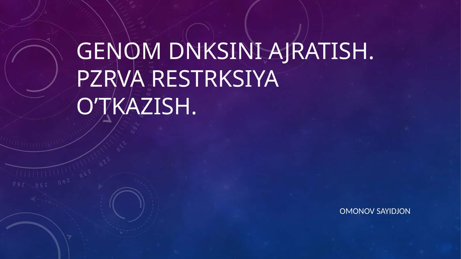 GENOM DNKSINI AJRATISH. PZRVA RESTRKSIYA O’TKAZISH 1