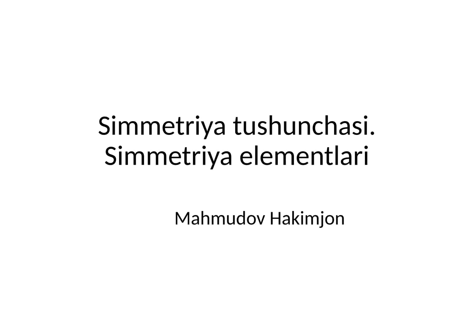 Simmetriya tushunchasi. Simmetriya elementlari 1