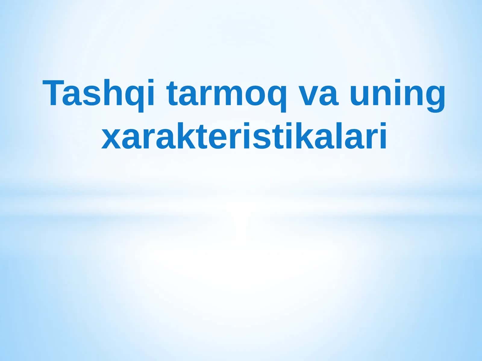 Tashqi tarmoq va uning xarakteristikalari 1