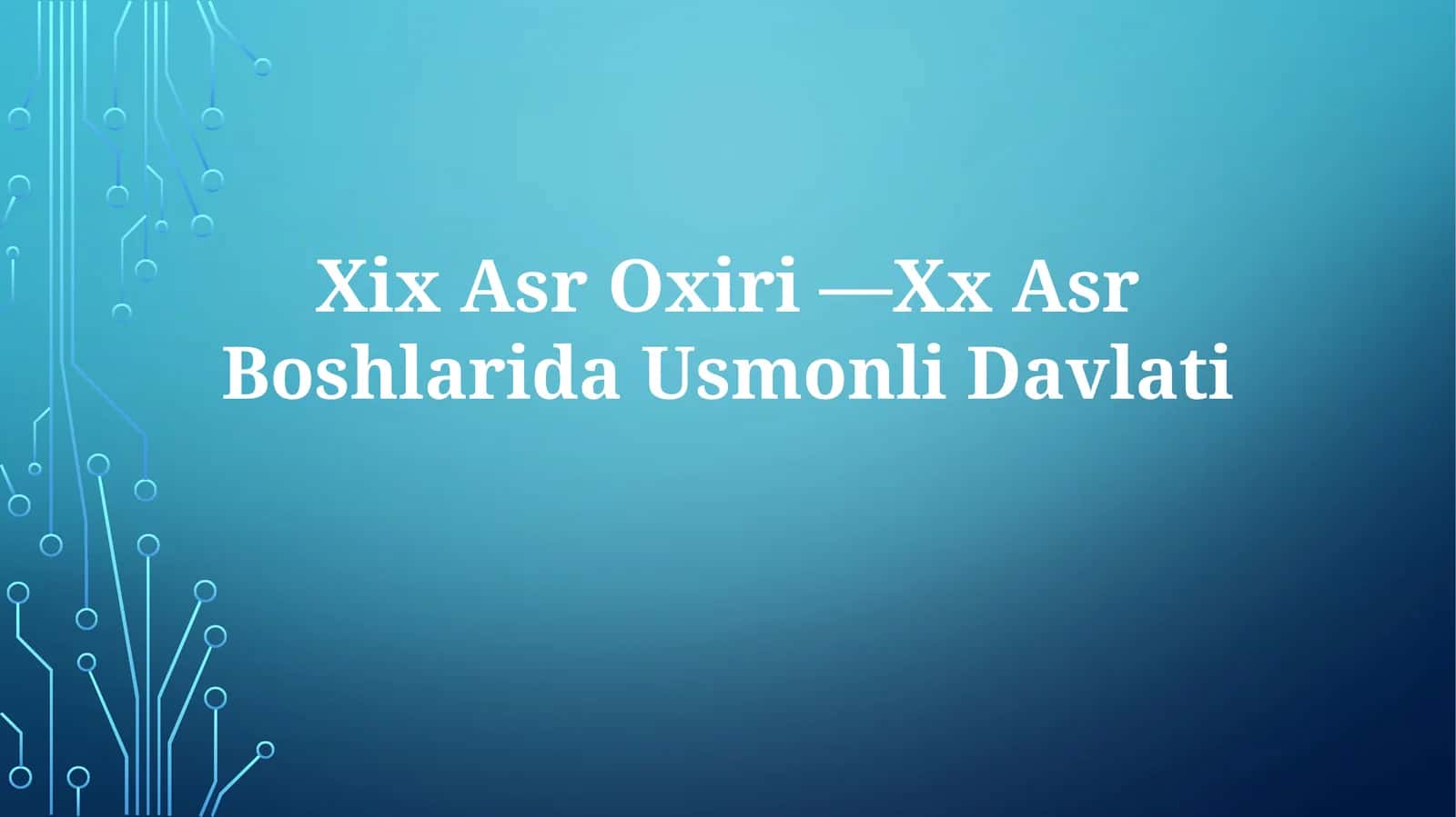 Xix Asr Oxiri —Xx Asr BoshlaridaUsmonliDavlati 1