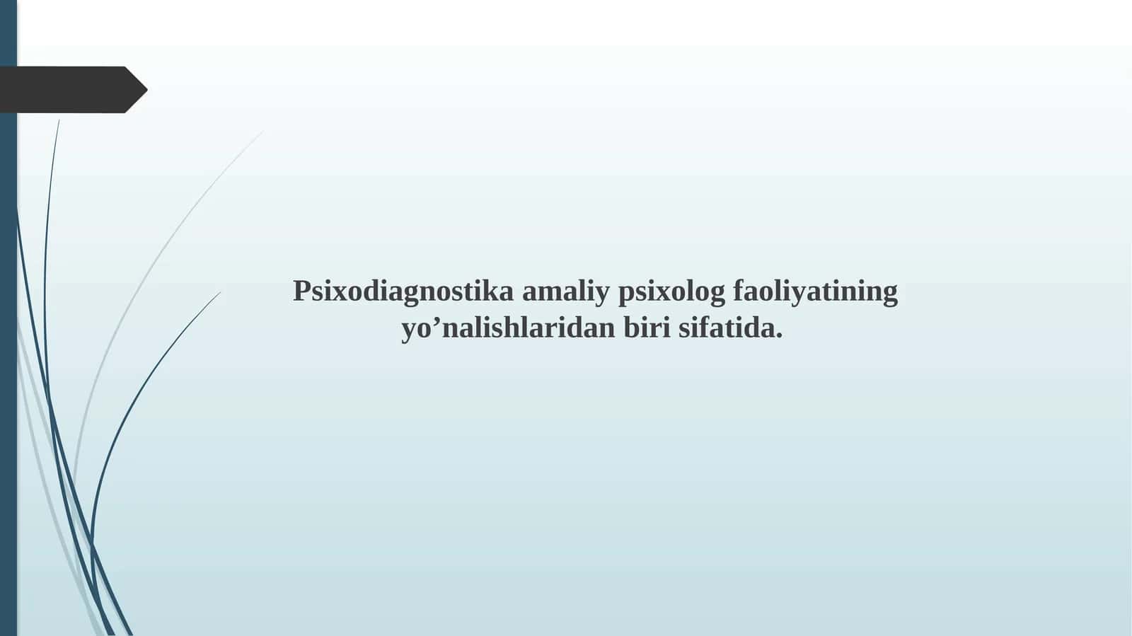 Psixodiagnostika amaliy psixolog faoliyatining yo’nalishlaridan biri sifatida. 1