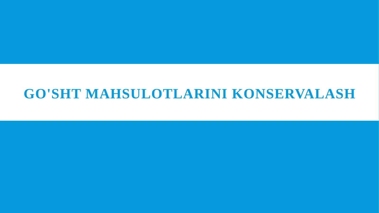 Go'sht mahsulotlarini konservalash 1