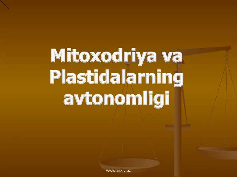 Mitoxodriya va Plastidalarning avtonomligi 1