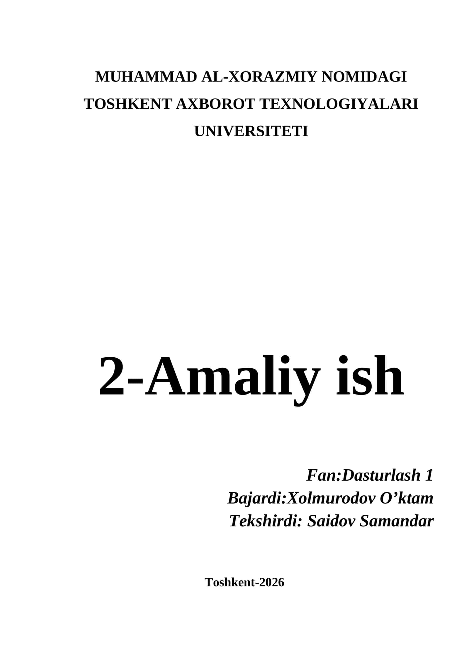 MUHAMMAD AL-XORAZMIY NOMIDAGI TOSHKENT AXBOROT TEXNOLOGIYALARI UNIVERSITETI - 2-Amaliy ish 1