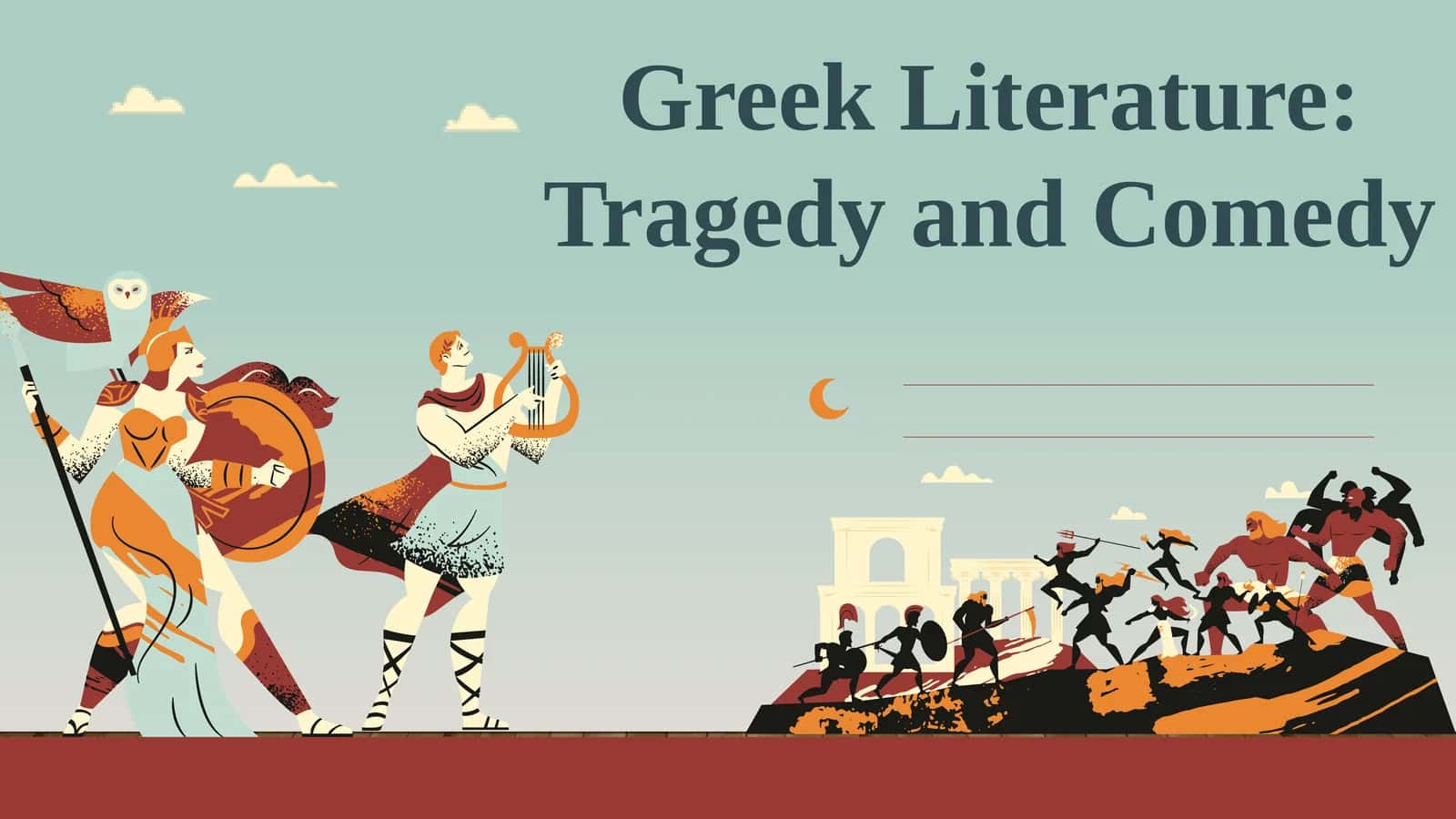 Greek Literature: Tragedy and Comedy 1
