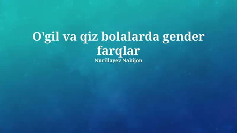 O'gil va qiz bolalarda gender farqlar 1
