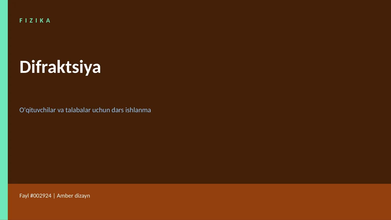 FIZIKA Difraktsiya O'qituvchilar va talabalar uchun dars ishlanma 1