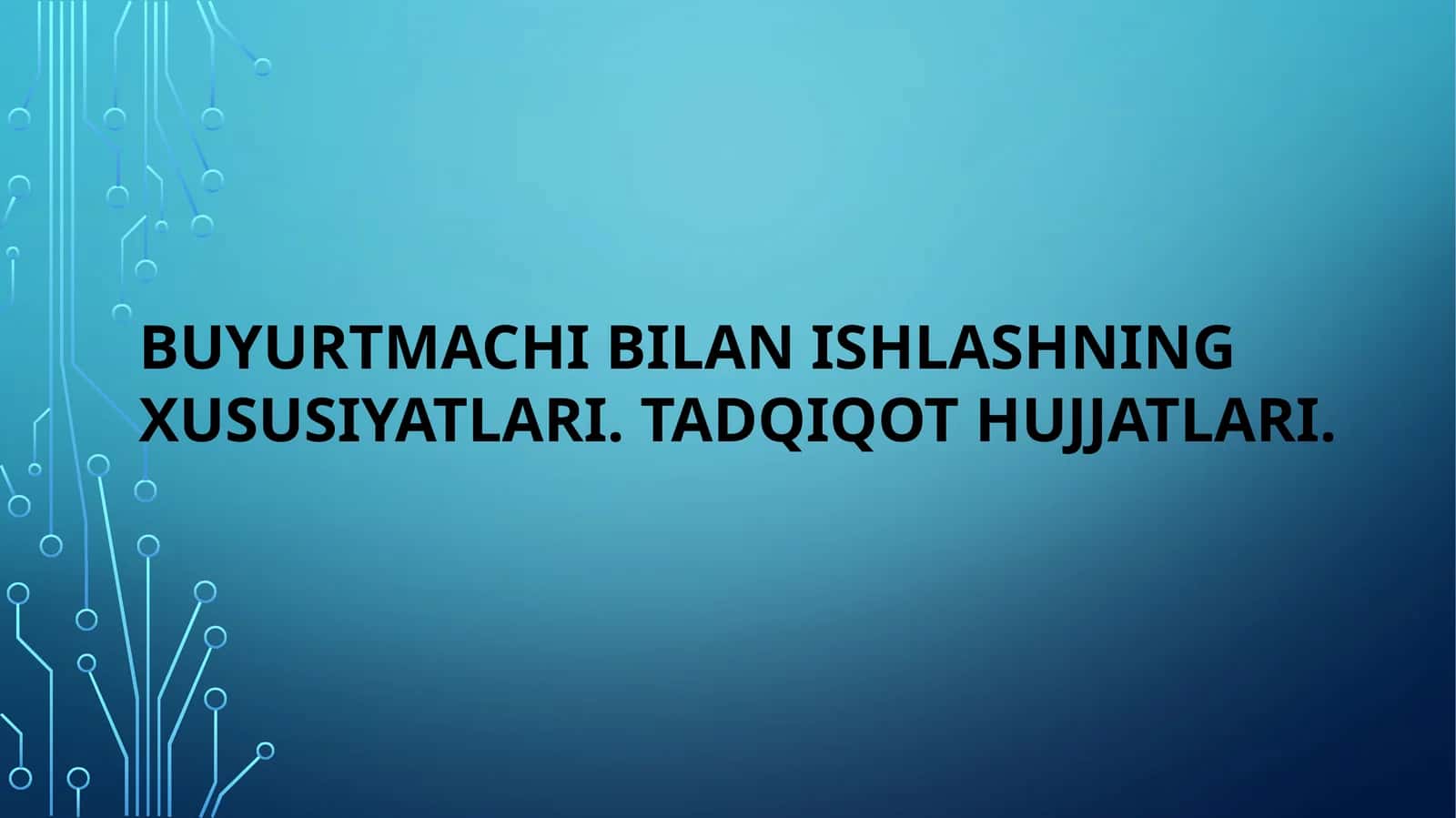 Buyurtmachi Bilan Ishlashning Xususiyatlari 1