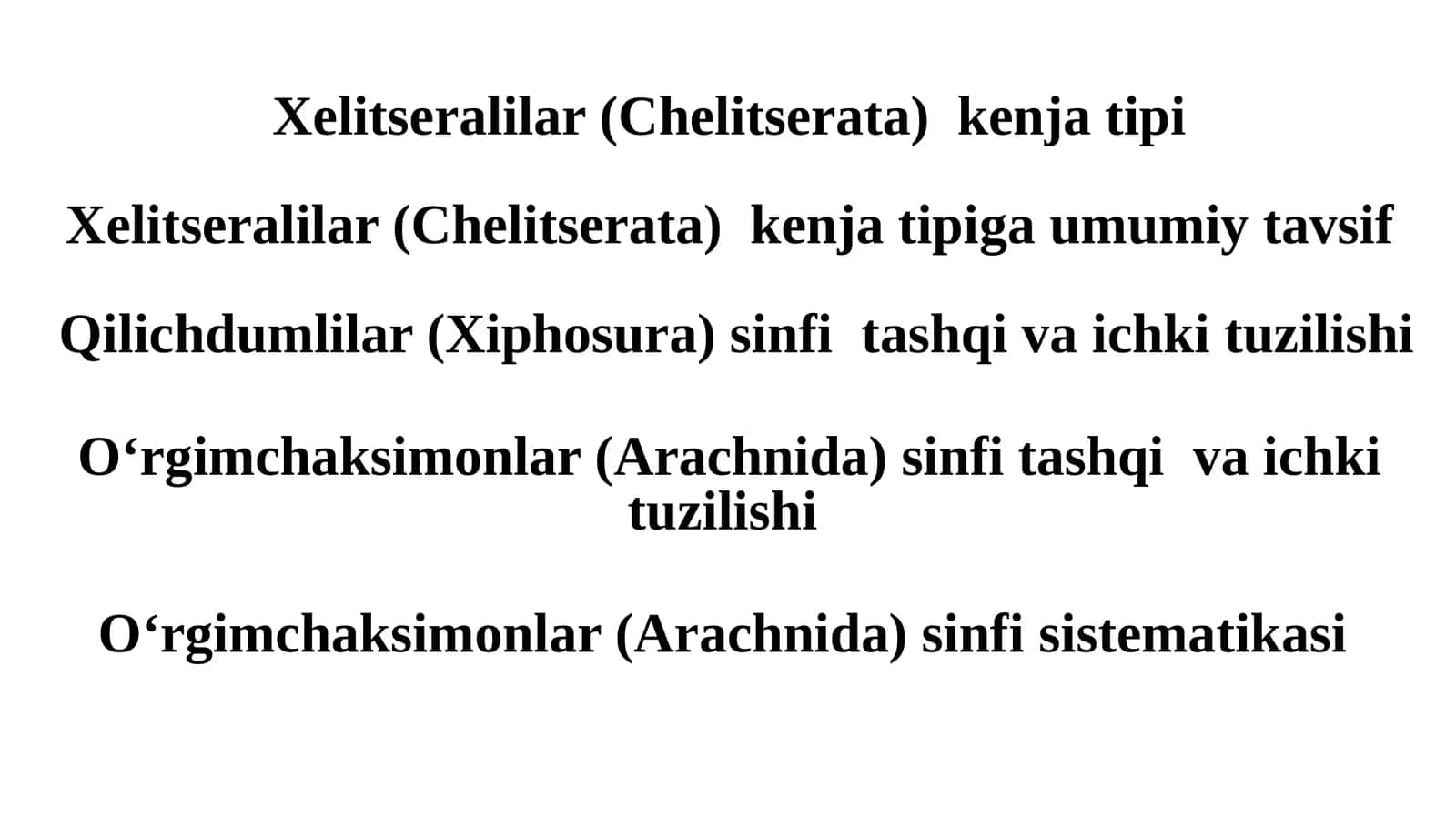 Xelitseralilar (Chelitserata) kenja tipi 1