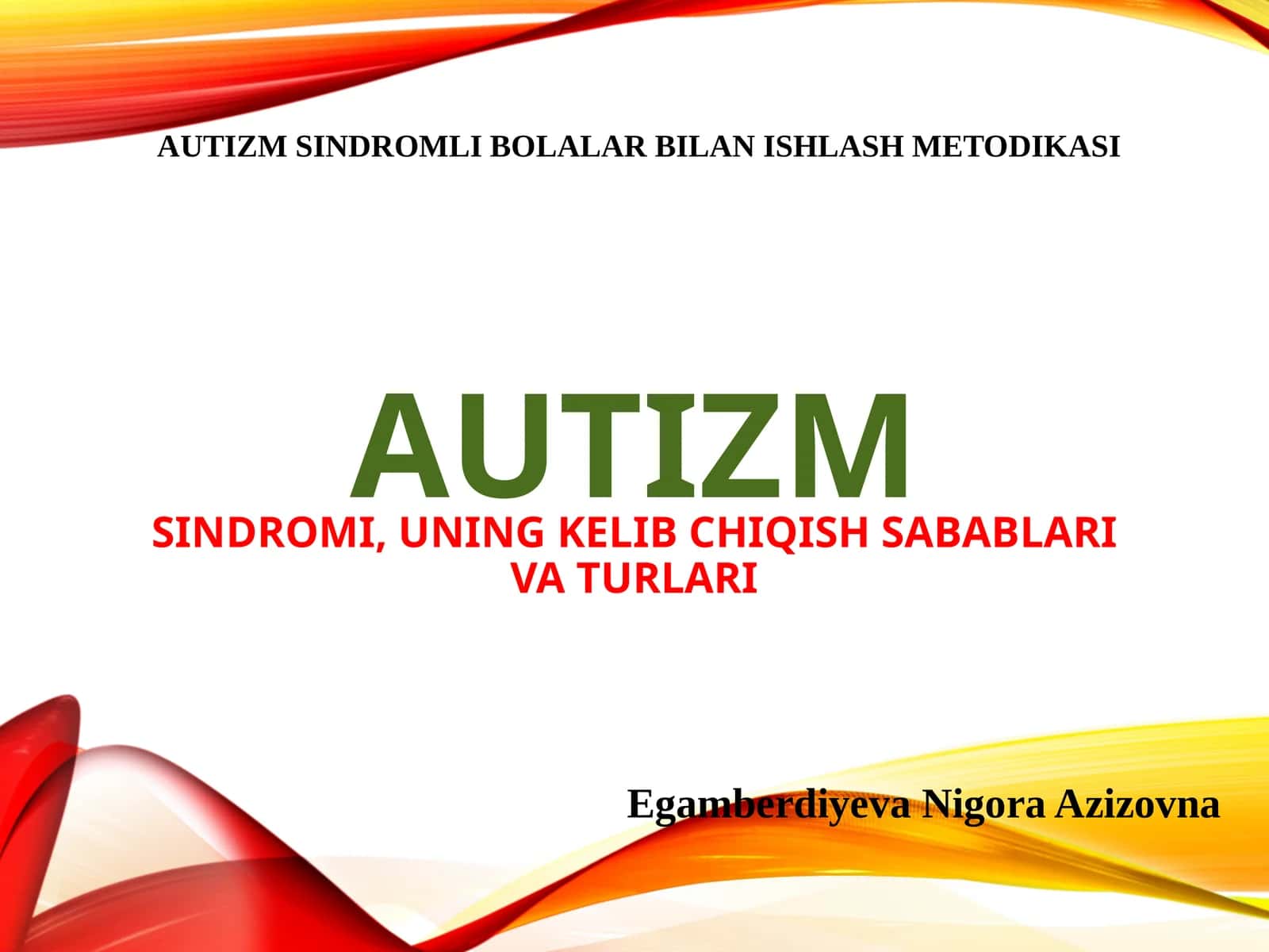 AUTIZM SINDROMLI BOLALAR BILAN ISHLASH METODIKASI 1