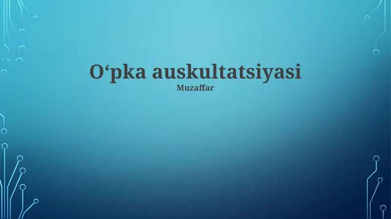 Oʻpka auskultatsiyasi 1