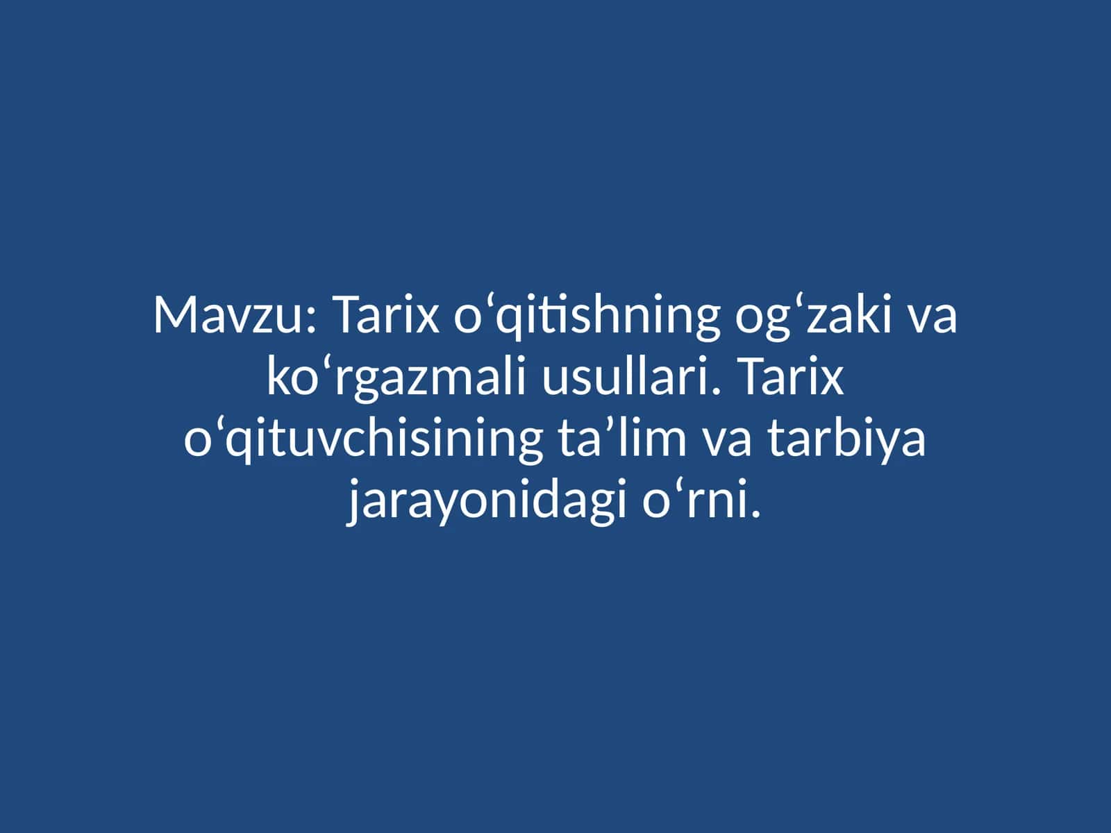 Tarix o‘qitishning og‘zaki va ko‘rgazmali usullari 1