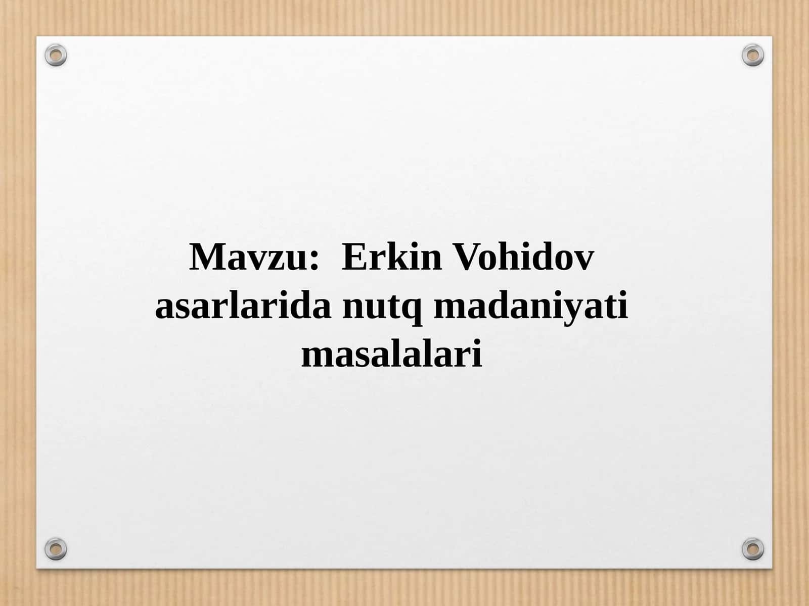 Erkin Vohidov asarlarida nutq madaniyatimasalalari 1