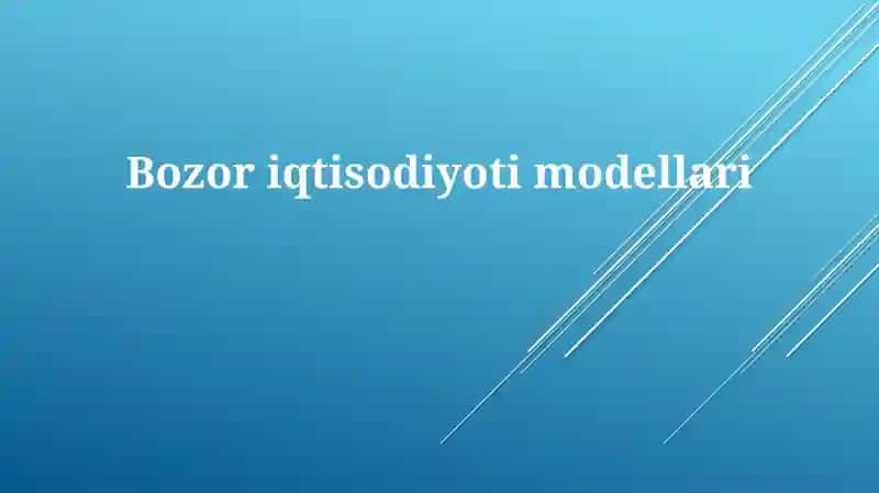 Bozor iqtisodiyoti modellari