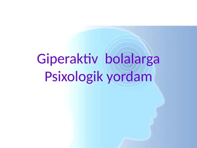 Giperaktiv bolalarga Psixologik yordam 1