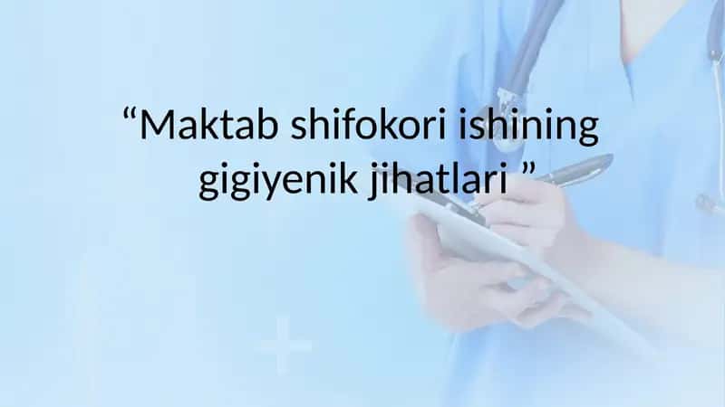 Maktab shifokori ishining gigiyenik jihatlari 1