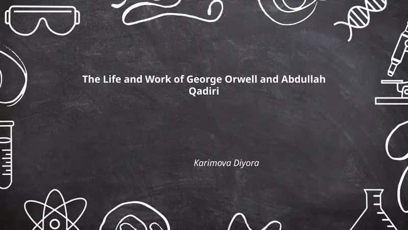 The Life and Work of George Orwell and Abdullah Qadiri 1