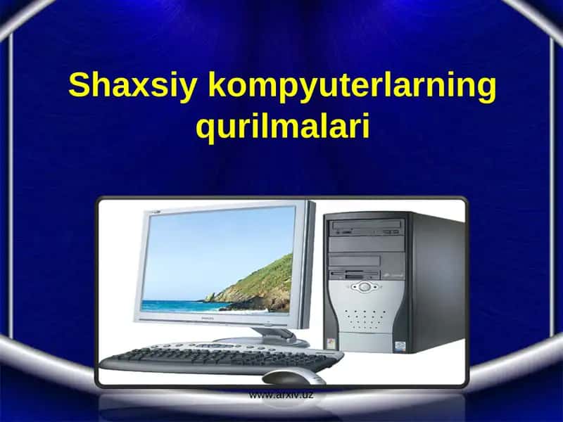 Shaxsiy kompyuterlarning qurilmalari 1