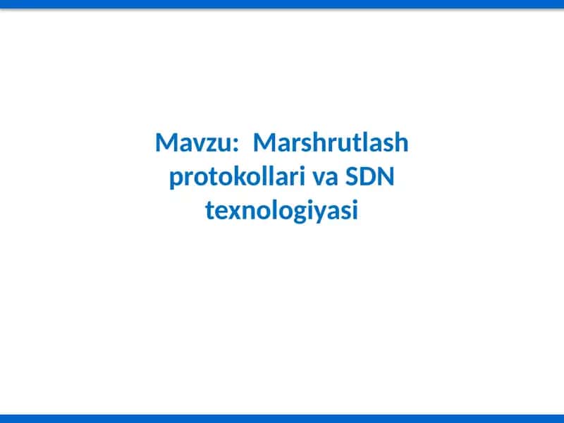 Marshrutlash protokollari va SDN texnologiyasi 1