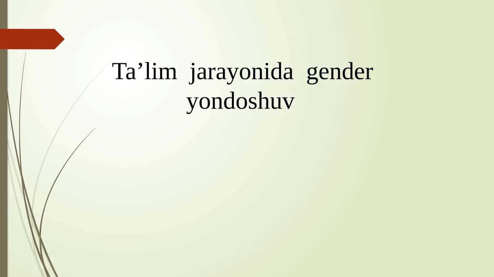 Ta’lim jarayonida gender yondoshuv 1