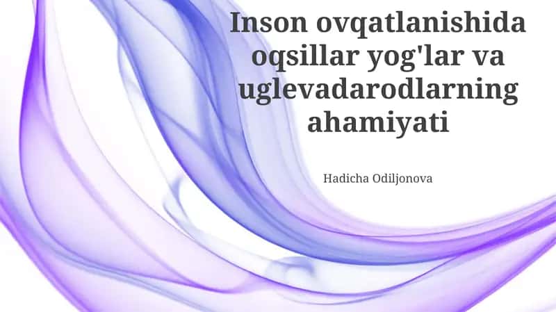 Oqsillar, yog'lar va uglevadarodlarning ahamiyati 1
