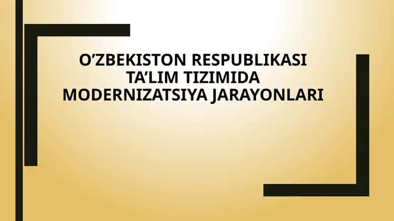 O’zbekiston Respublikasi ta’lim tizimida modernizatsiya jarayonlari 1