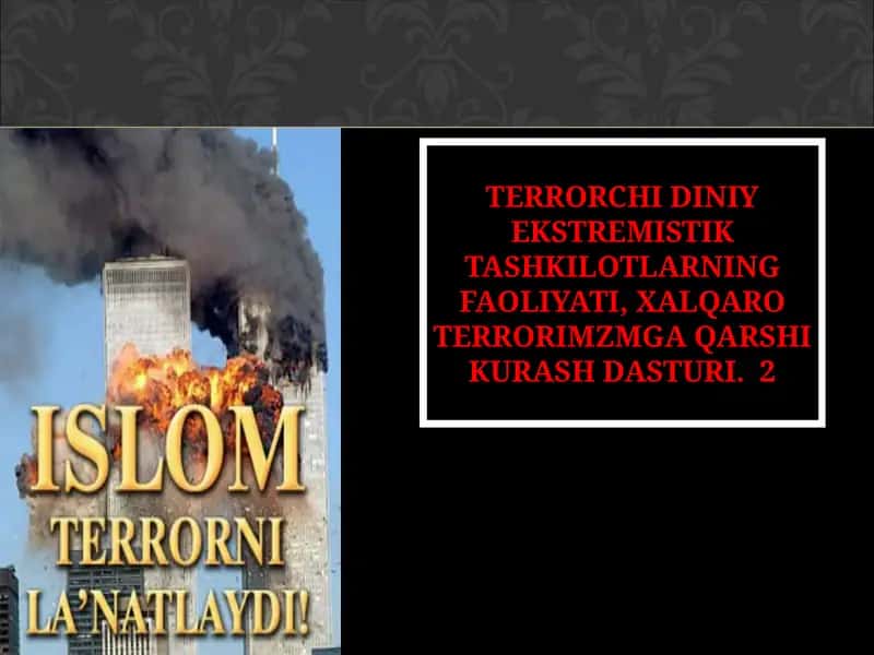 Tеrrоrchidiniyekstrеmistiktashkilоtlarningfaоliyati,хalqarоtеrrоrimzmgaqarshikurashdasturi. 2 1