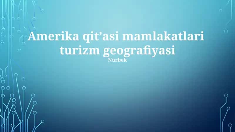 Amerika qitʼasi mamlakatlari turizm geografiyasi 1