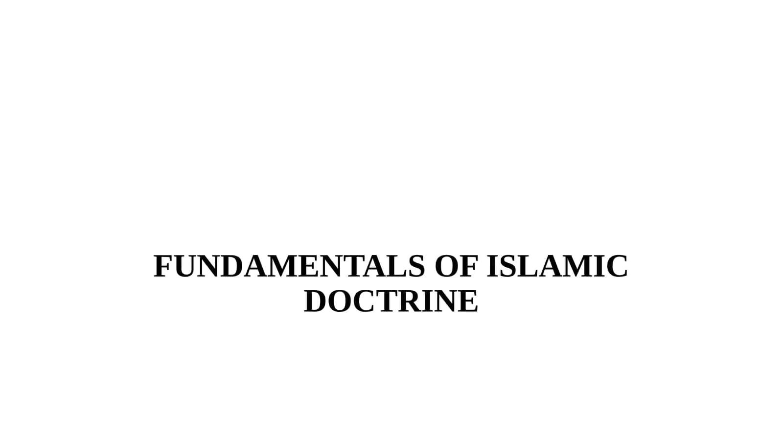 FUNDAMENTALS OF ISLAMIC DOCTRINE 1