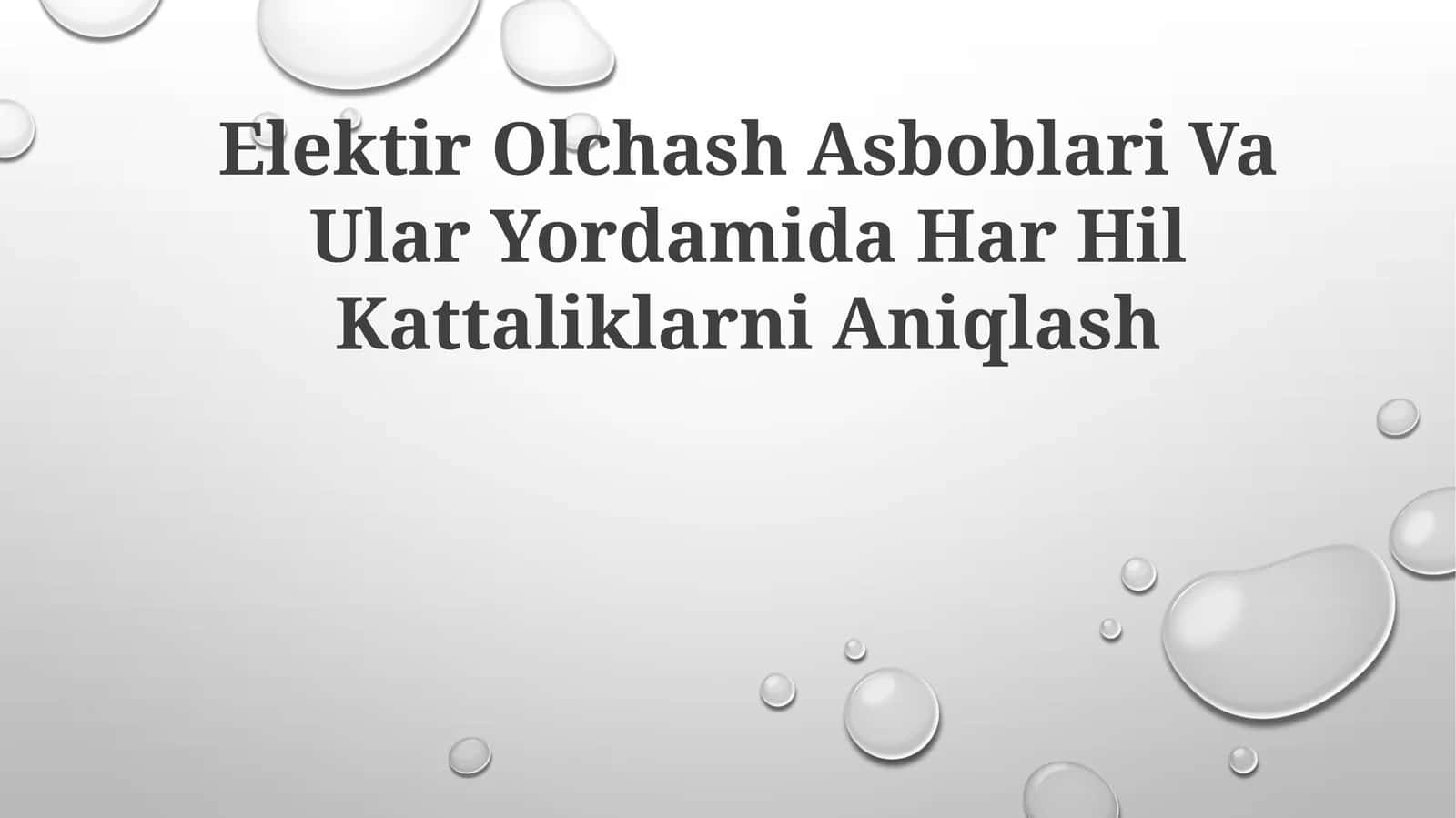 Elektir Olchash Asboblari Va Ular Yordamida Har HilKattaliklarniAniqlash 1