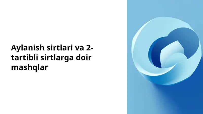 Aylanish sirtlari va 2-tartibli sirtlarga doir mashqlar 1