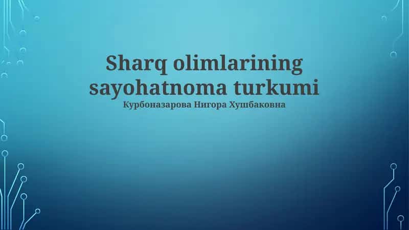 Sharq olimlarining sayohatnoma turkumi 1