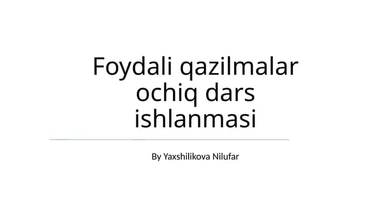 Foydali qazilmalar ochiq dars ishlanmasi 1