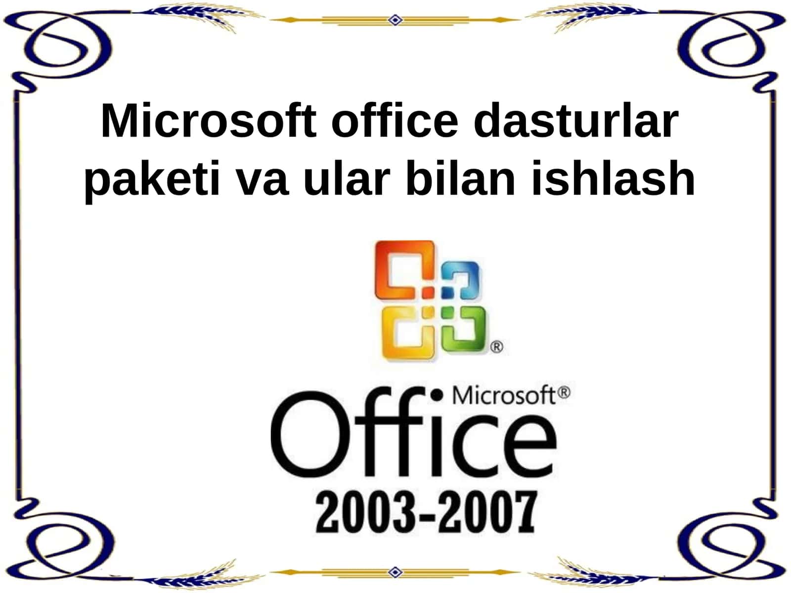Microsoft office dasturlar paketi va ular bilan ishlash 1