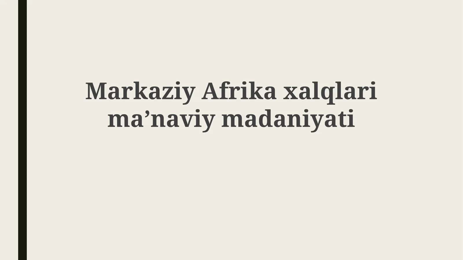 MarkaziyAfrikaxalqlarimaʼnaviymadaniyati 1