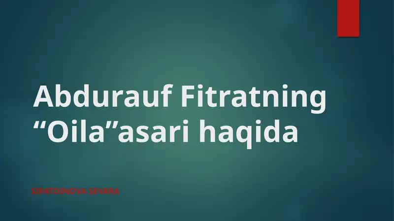 Abdurauf Fitratning“Oila”asari haqida 1