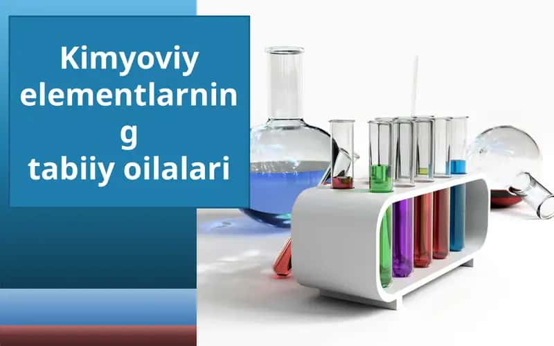 Kimyoviy elementlarning tabiiy oilalari 1