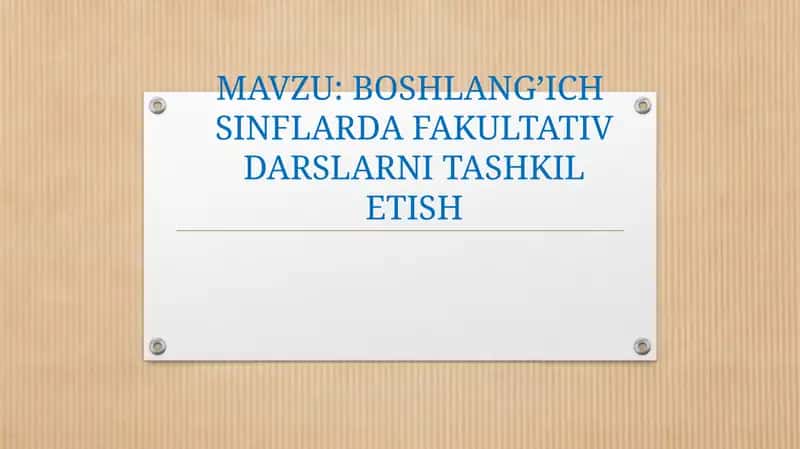 BOSHLANG’ICH  SINFLARDA FAKULTATIV DARSLARNI TASHKIL ETISH 1