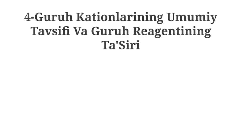 4-Guruh Kationlarining Umumiy Tavsifi Va Guruh Reagentining Ta'Siri 1