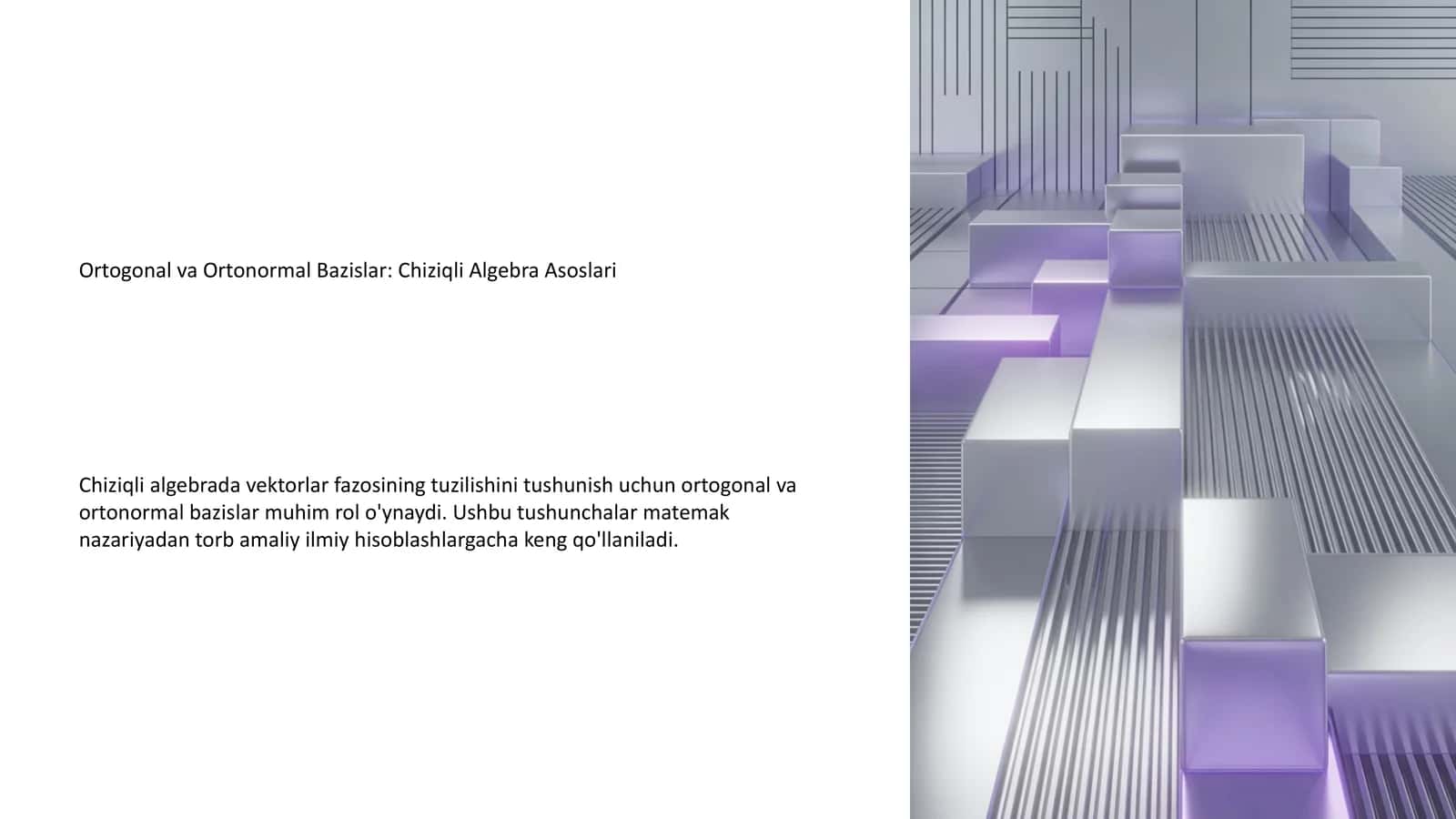 Ortogonal va Ortonormal Bazislar: Chiziqli Algebra Asoslari 1