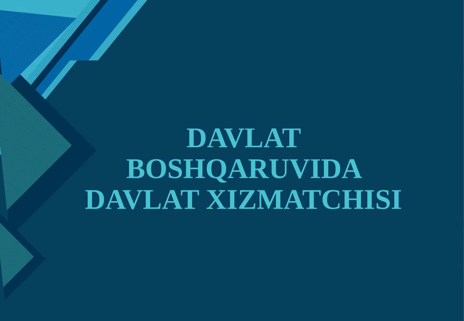 DAVLAT BOSHQARUVIDA DAVLAT XIZMATCHISI 1