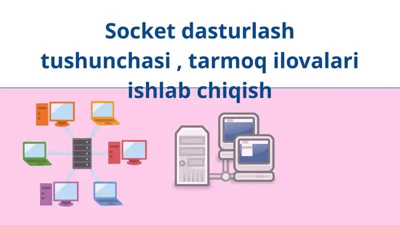 Socket dasturlash tushunchasi , tarmoq ilovalari ishlab chiqish taqdimot 1