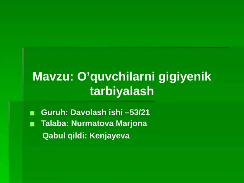O’quvchilarni gigiyenik tarbiyalash 1