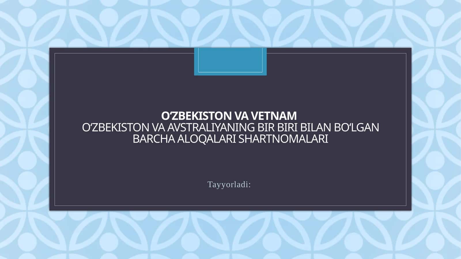 Oʻzbekiston va Vetnam  Oʻzbekiston va Avstraliyaning bir biri bilan boʻlgan barcha aloqalari shartnomalari 1