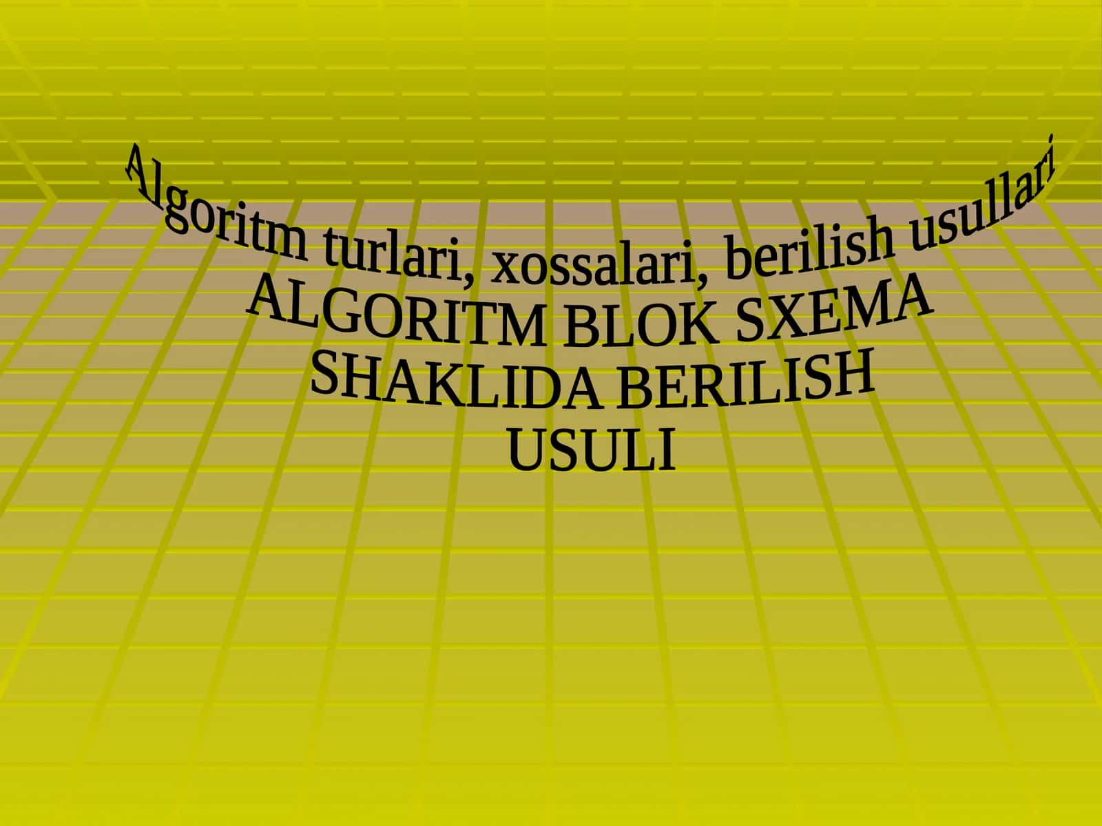 Algoritm turlari, xossalari, berilish usullari 1