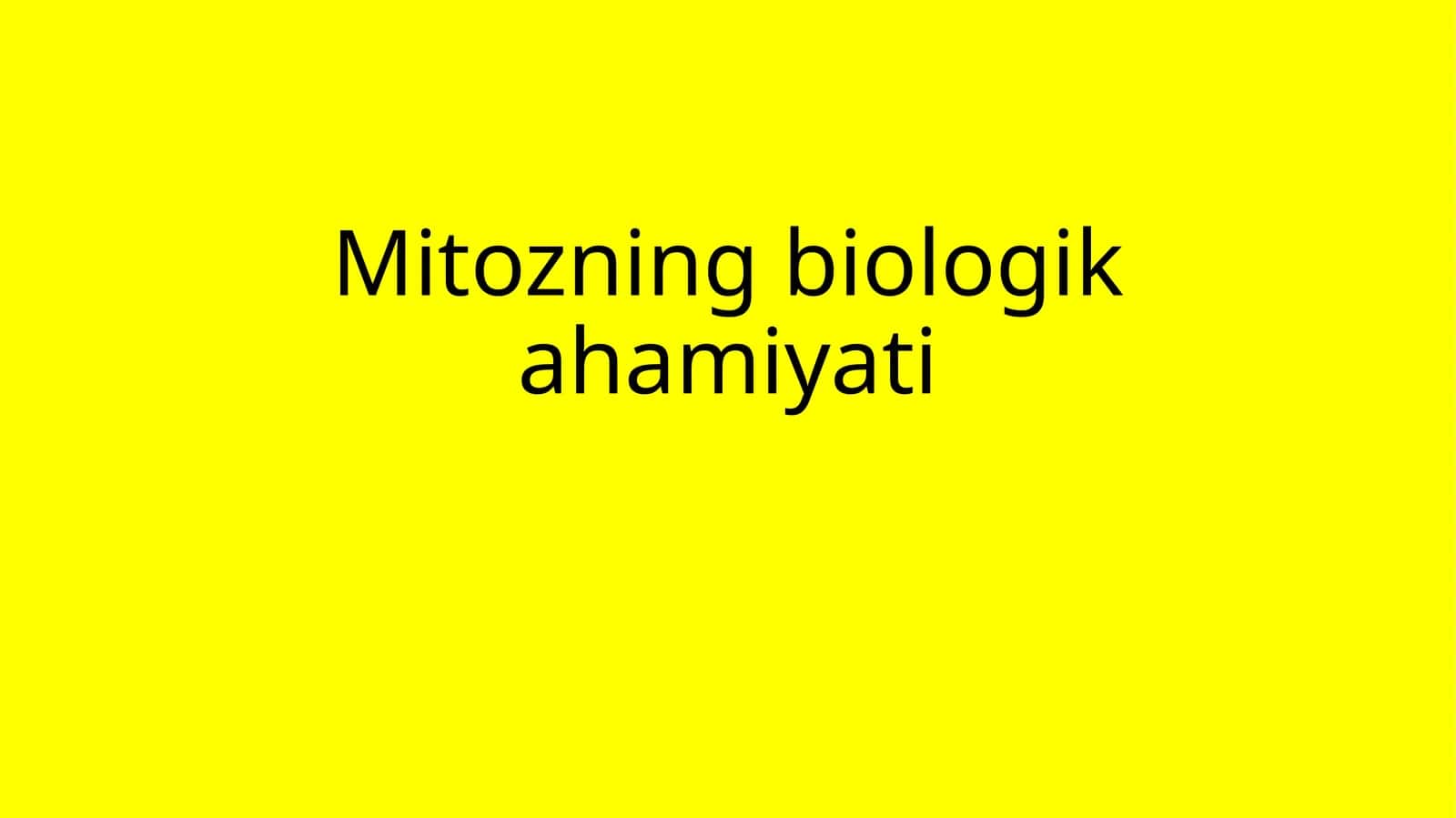 Mitozning biologik ahamiyati 1