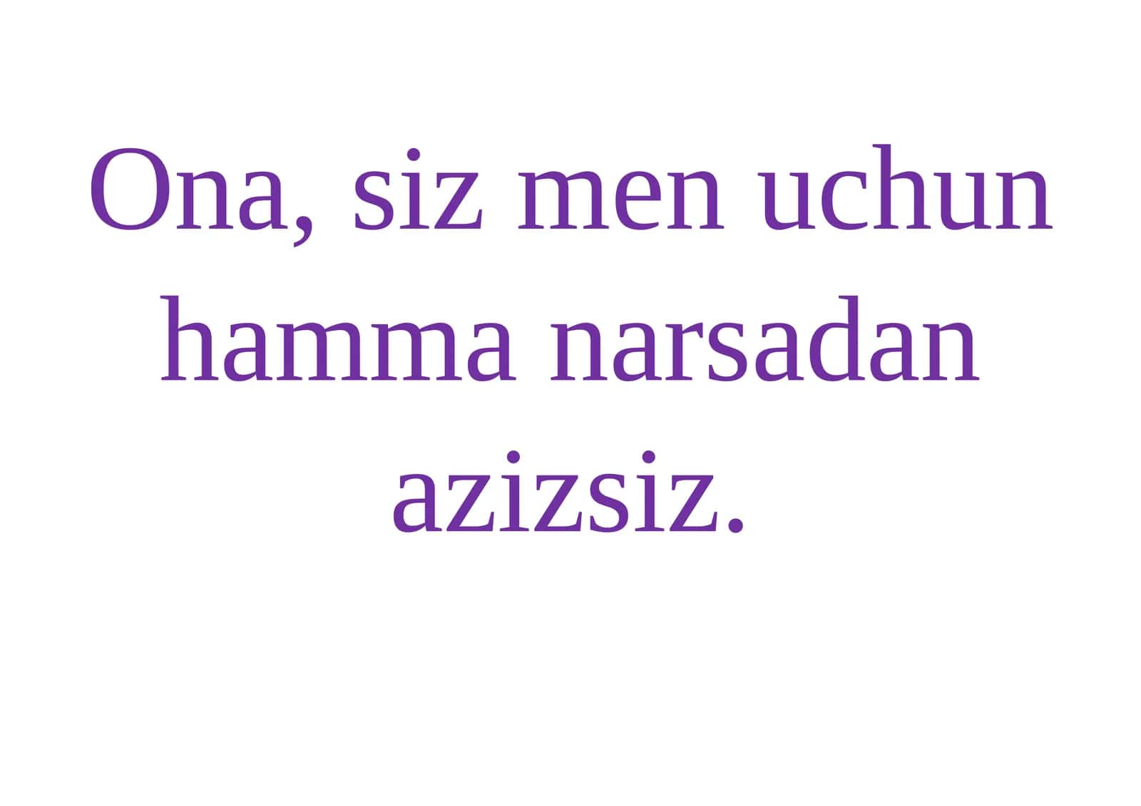 Ona, siz men uchun hamma narsadan azizsiz 1