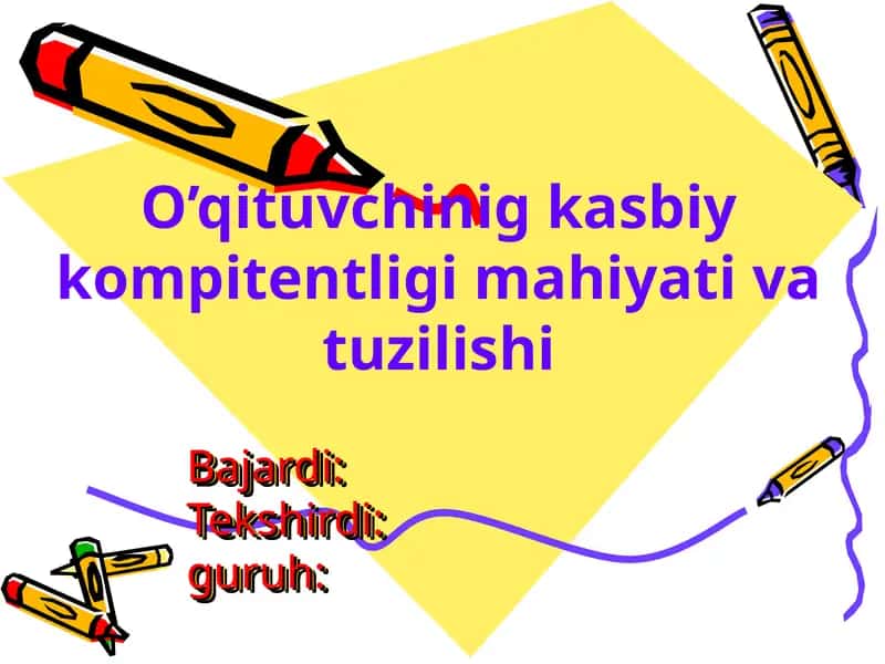 O'qituvchining kasbiy kompitentligi mahiyati va tuzilishi 1