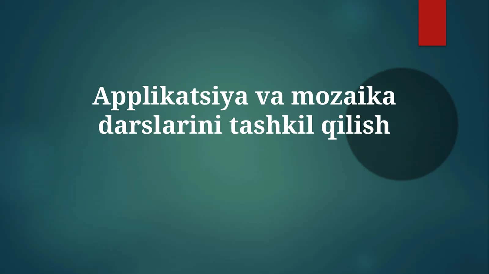 Applikatsiya va mozaika kurslarini tashkil qilish 1